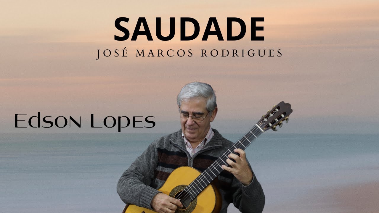Saudade by José Marcos Rodrigues, performed by Edson Lopes