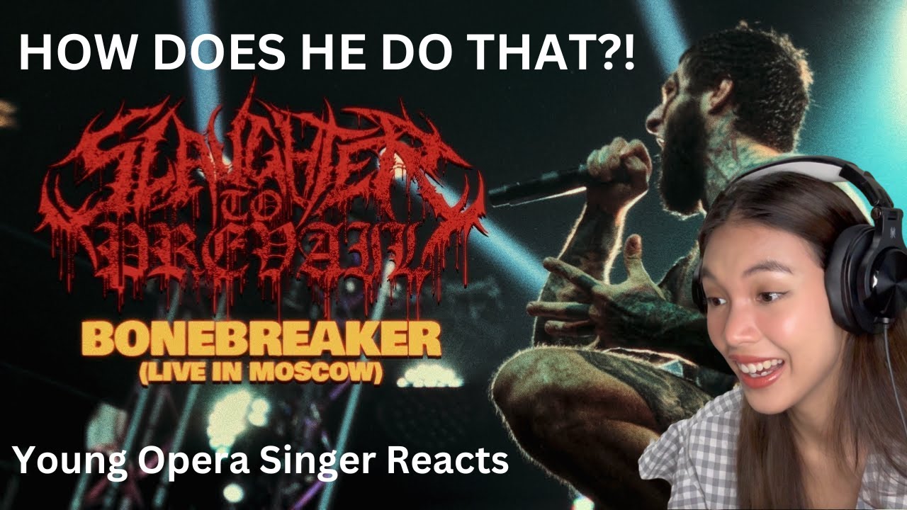 Young Opera Singer Reacts To Slaughter To Prevail - Bonebreaker