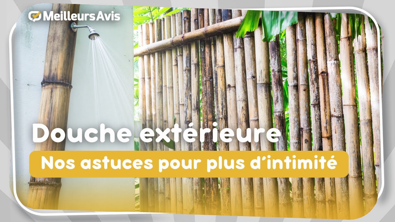 Astuces de brise-vue pour transformer votre douche ext&eacute;rieure en oasis de fra&icirc;cheur