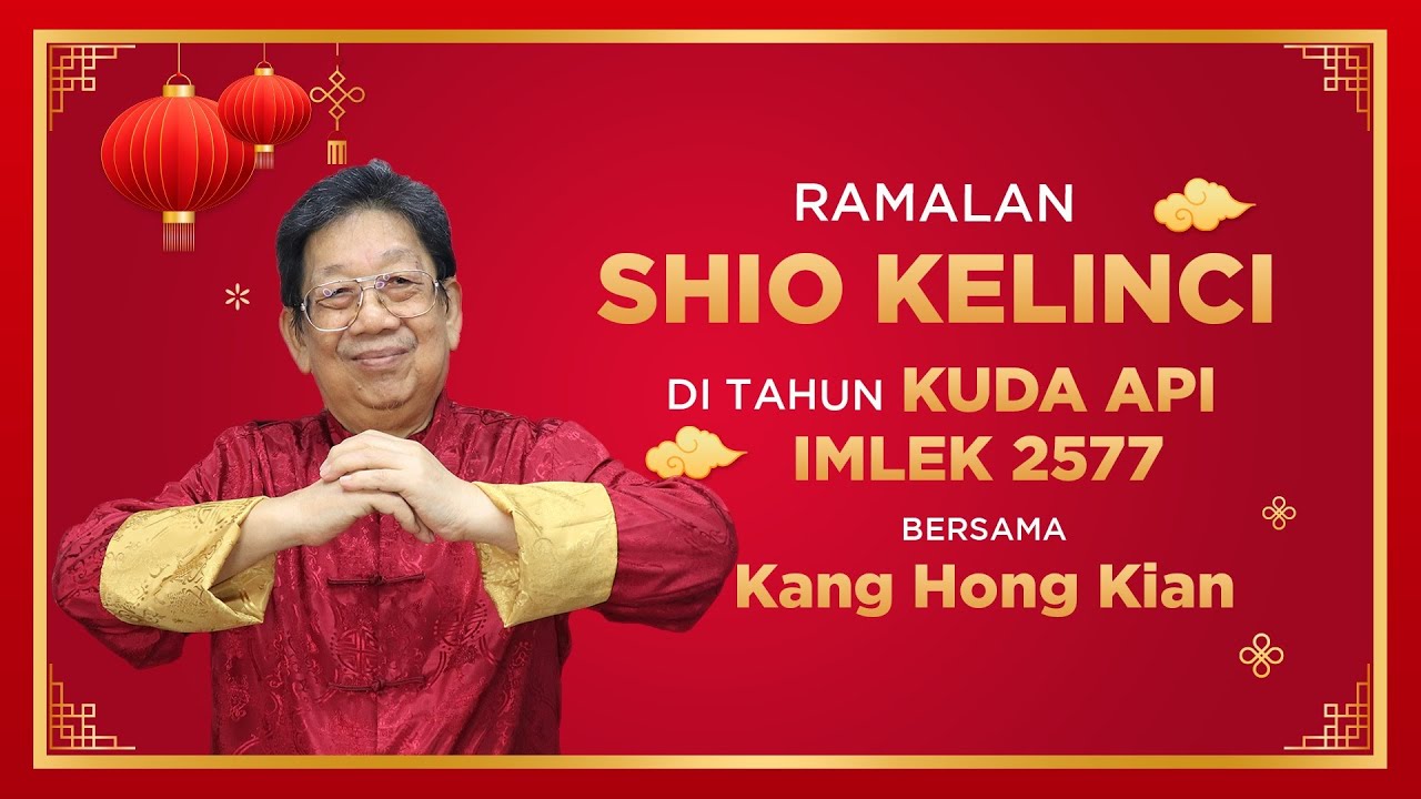 Ramalan Shio Kelinci di Tahun Kelinci Api 2026 Bersama Kang Hong Kian | Sonora Fengshui