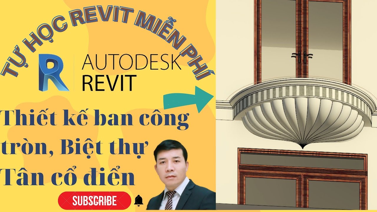 Tự học Revit miễn phí - Thiết kế ban công tròn Biệt thự tân cổ điển - Quang Hưng Official (P14)