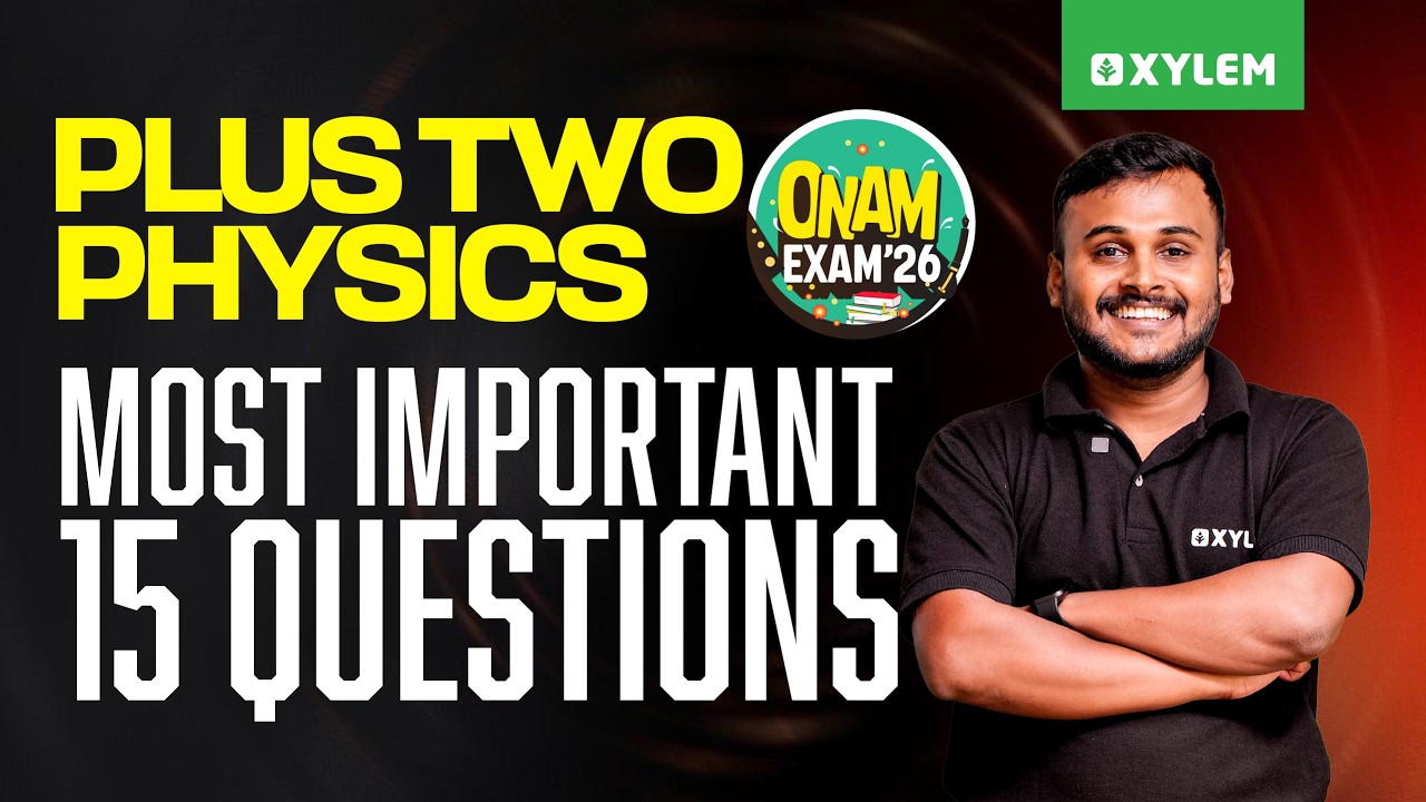 Plus Two Onam Exam Physics | Most Important 15 Questions !!! | Xylem Plus Two