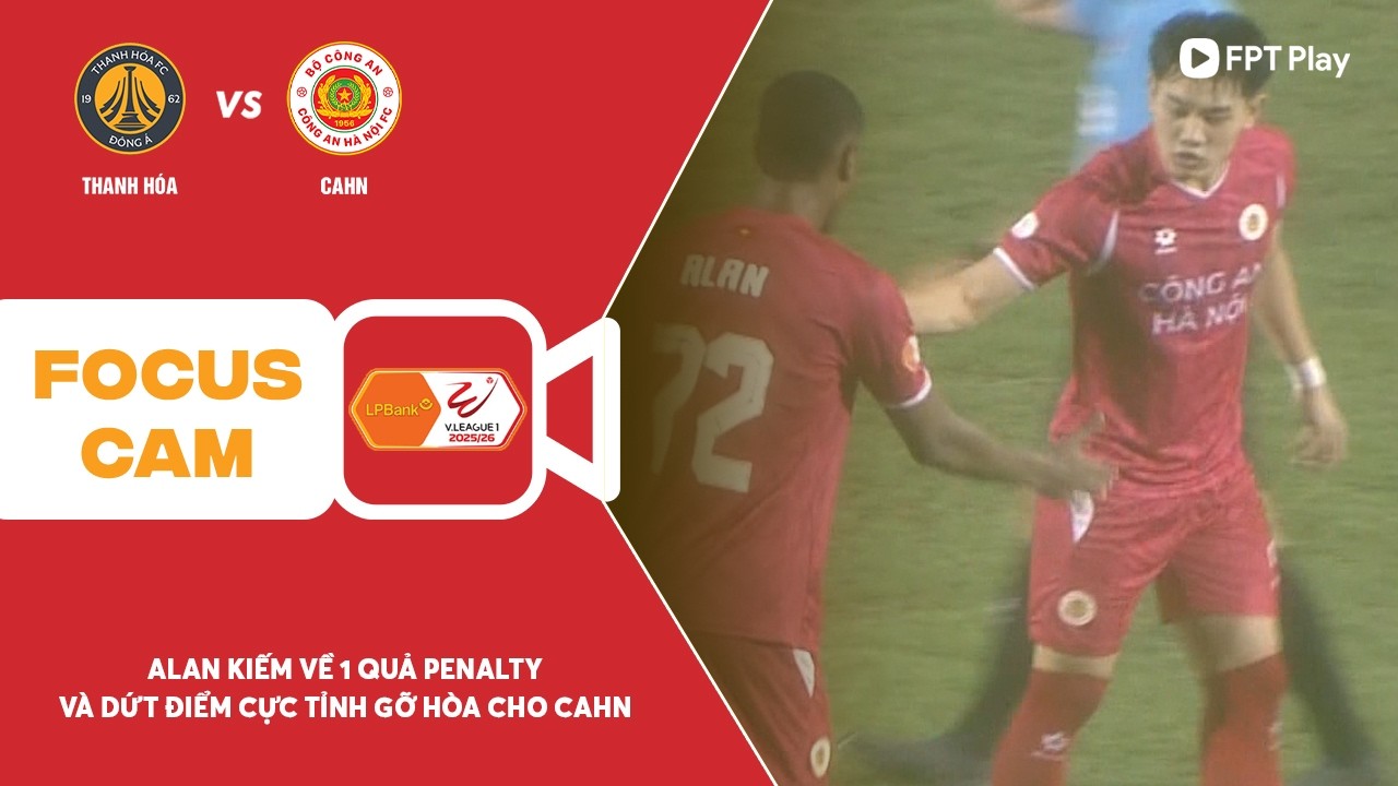 ALAN KIẾM VỀ 1 QUẢ PENALTY VÀ DỨT ĐIỂM CỰC TỈNH GỠ HÒA CHO CLB CAHN | FOCUS CAM