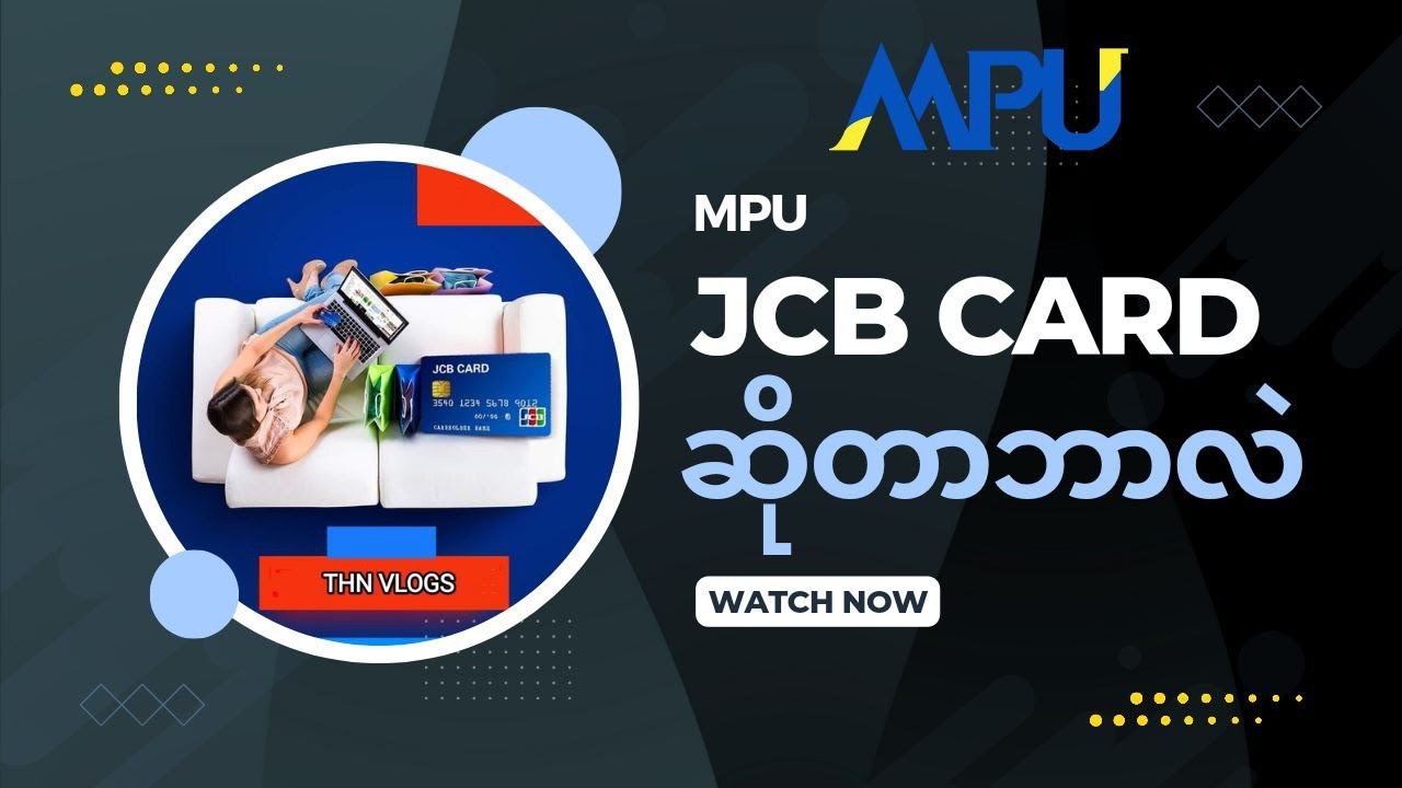 MPU JCB Card ကိုင်ပြီးကမ္ဘာပတ်လို့ရတာတွေ၊ Wave Pay ထဲကို Free ငွေသွင်းလို့ရတာတွေ သိပြီးပြီလား?