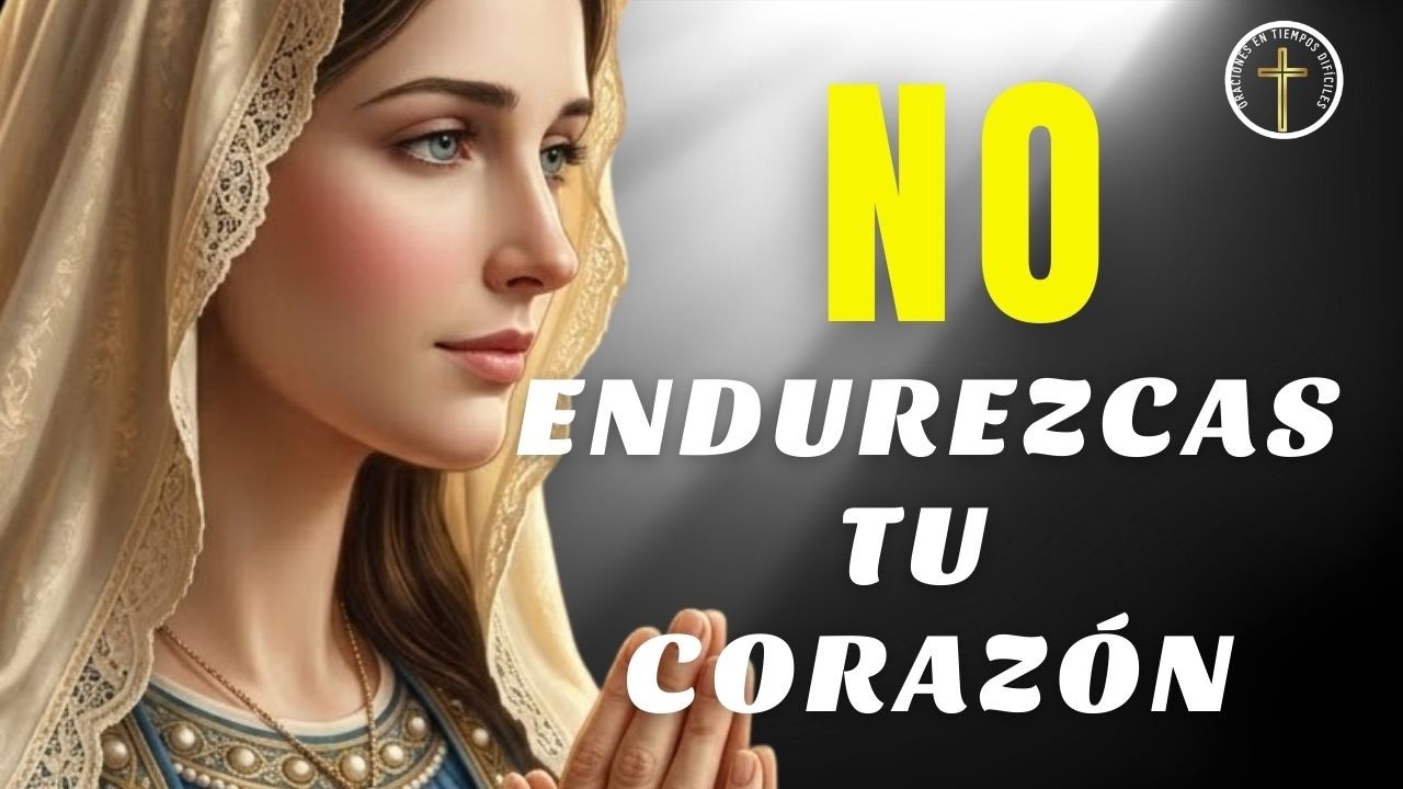 Cuaresma con María: no dejes que el dolor endurezca tu corazón, oración poderosa para sanar heridas