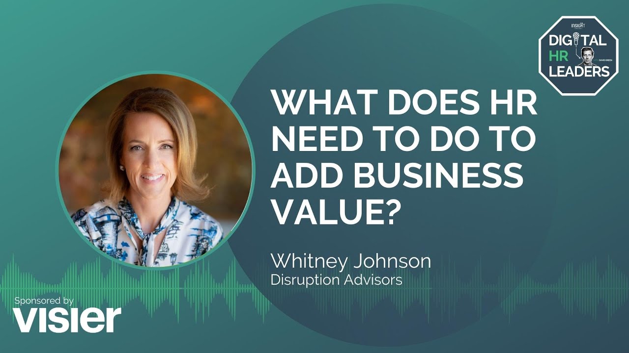 WHAT DOES HR NEED TO DO TO ADD BUSINESS VALUE?