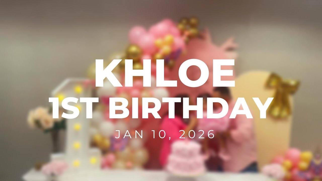 KHLOE 1St Birthday - 4K