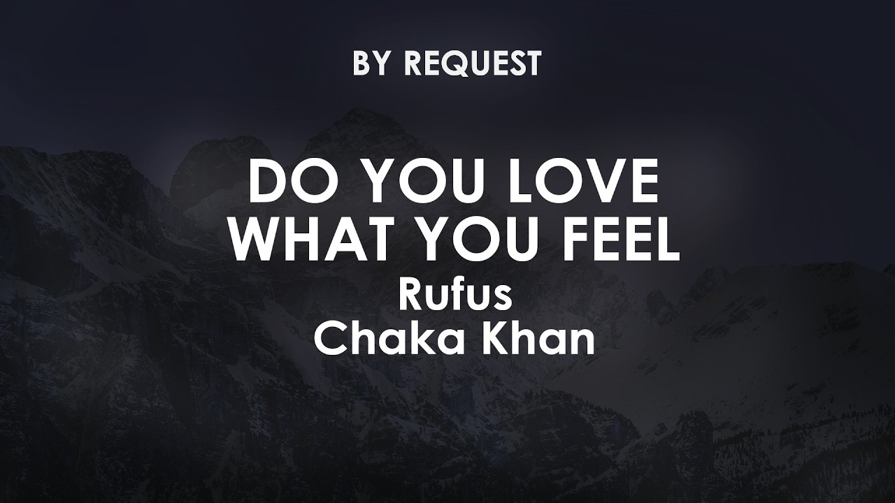 Do You Love What You Feel | Rufus & Chaka Khan