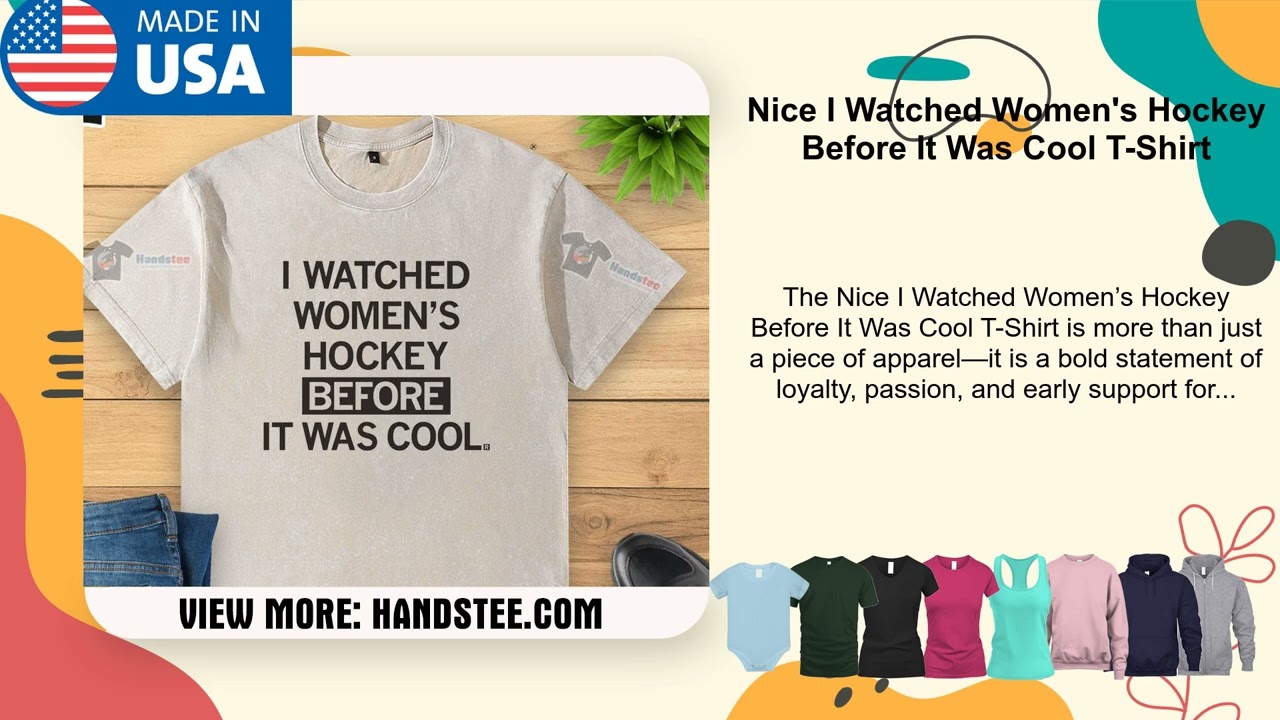 Nice I Watched Women's Hockey Before It Was Cool T-Shirt