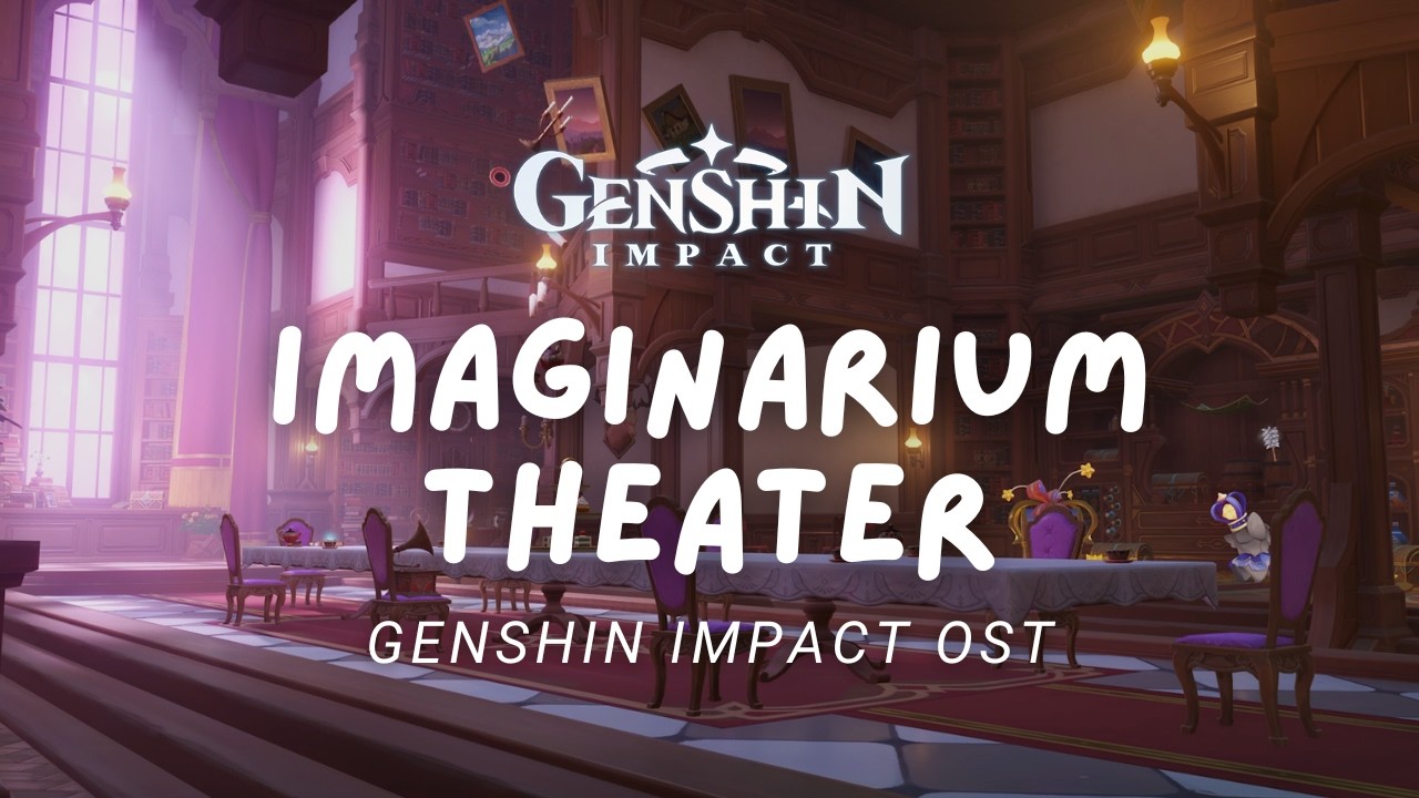 Wandering the Imaginarium Theater 🪄 Genshin Impact Music | Stellar Moments OST 原神 [No Mid-Roll Ads]