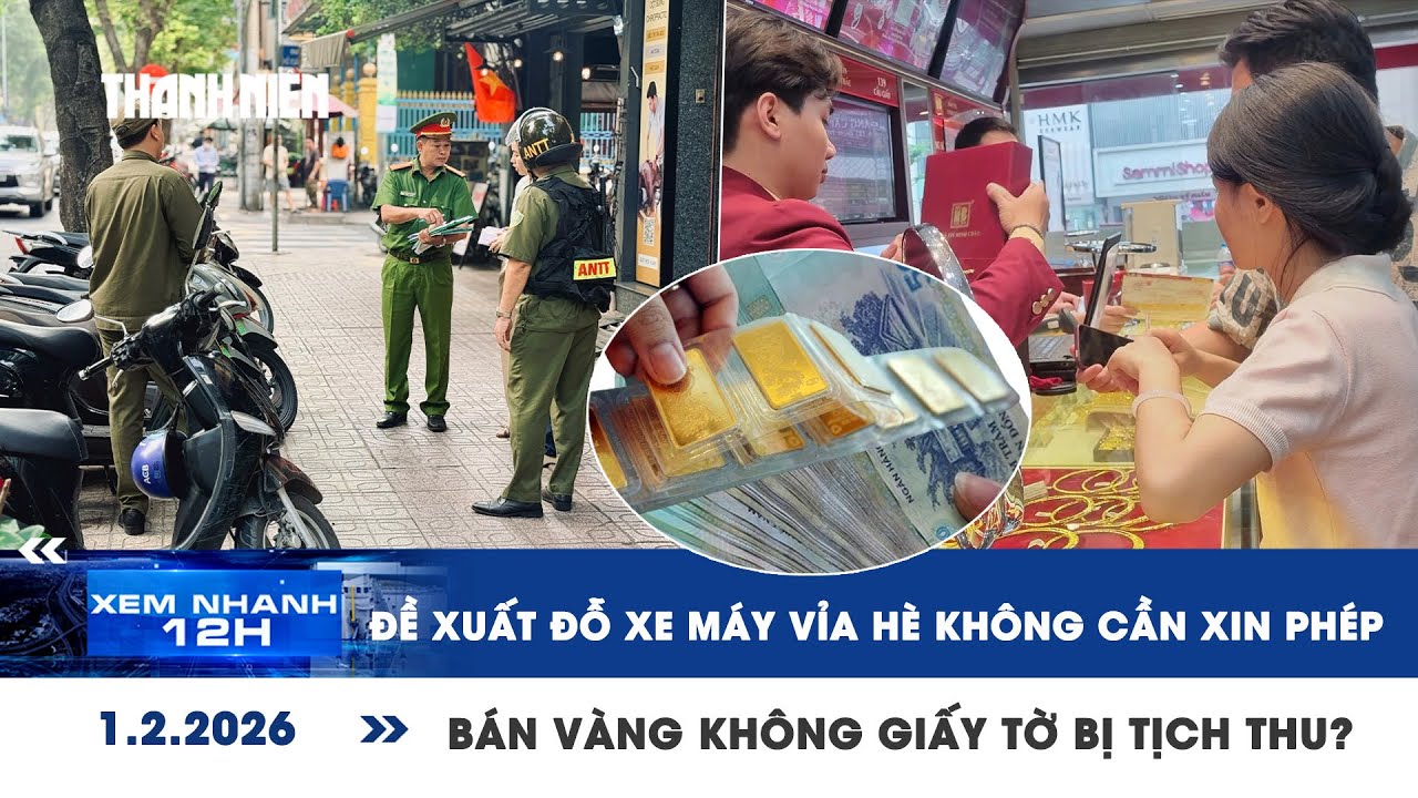 XEM NHANH 12H 1/2: Đề xuất đỗ xe máy vỉa hè không cần xin phép | Bán vàng không giấy tờ bị tịch thu?