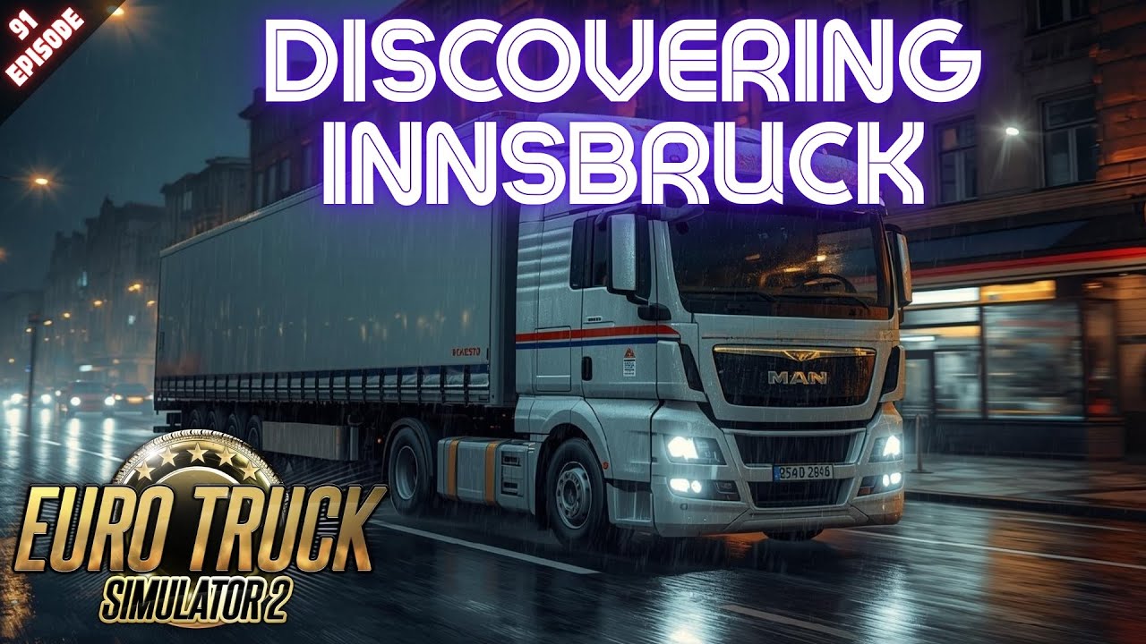 DISCOVERING INNSBRUCK - Euro Truck Simulator 2 - Episode 91