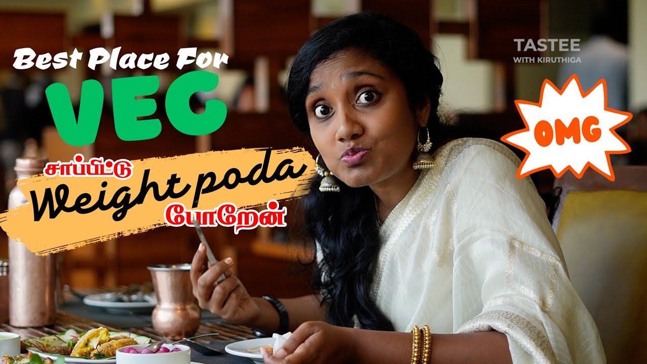 Best veg eats in Santrupti, Chennai I Tastee With Kiruthiga