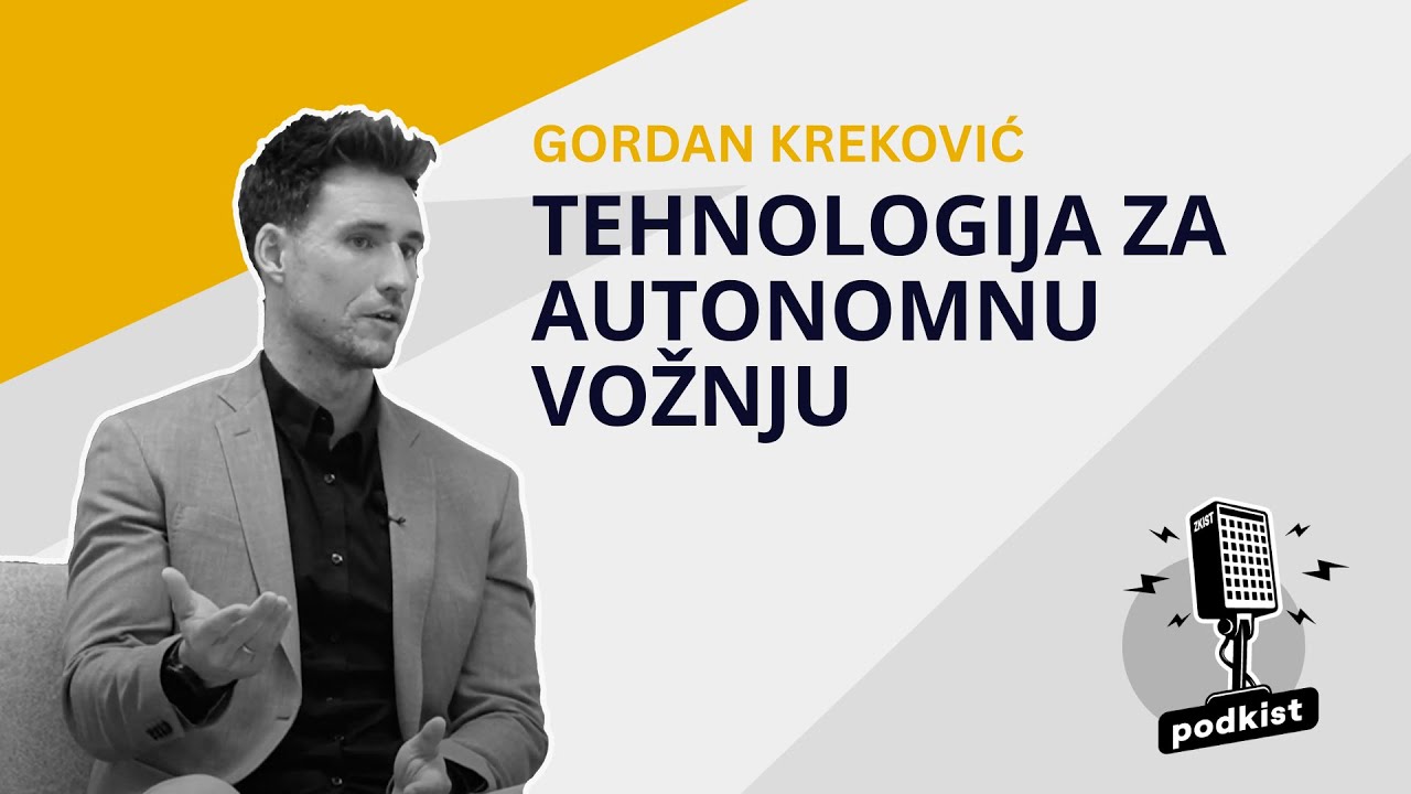 Tehnologija za autonomnu vožnju - Gordan Kreković | podkist #34