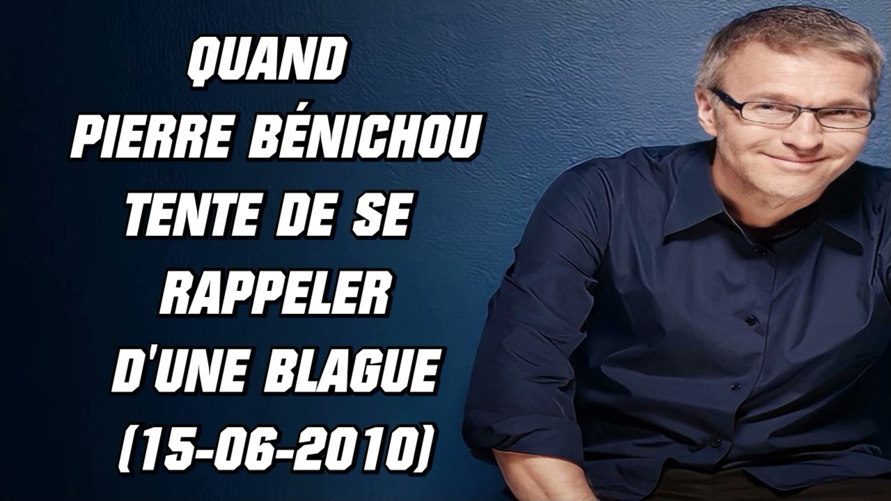 On va s'gêner - Quand Pierre Bénichou tente de se rappeler d'une blague (15-06-2010)