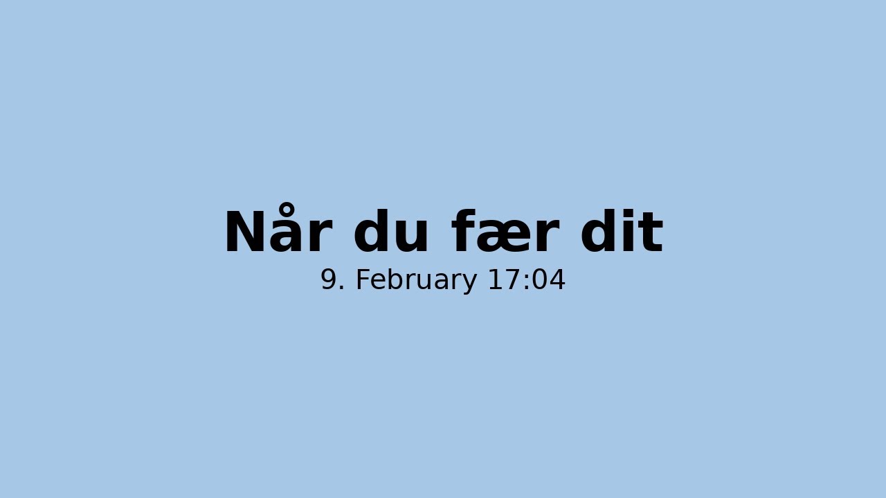 Når du fær dit