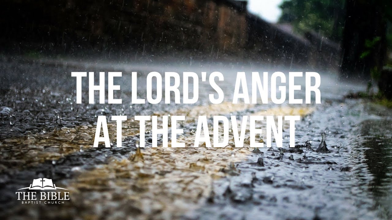 The Lord's Anger at the Advent | The Second Coming Series - Lesson 10