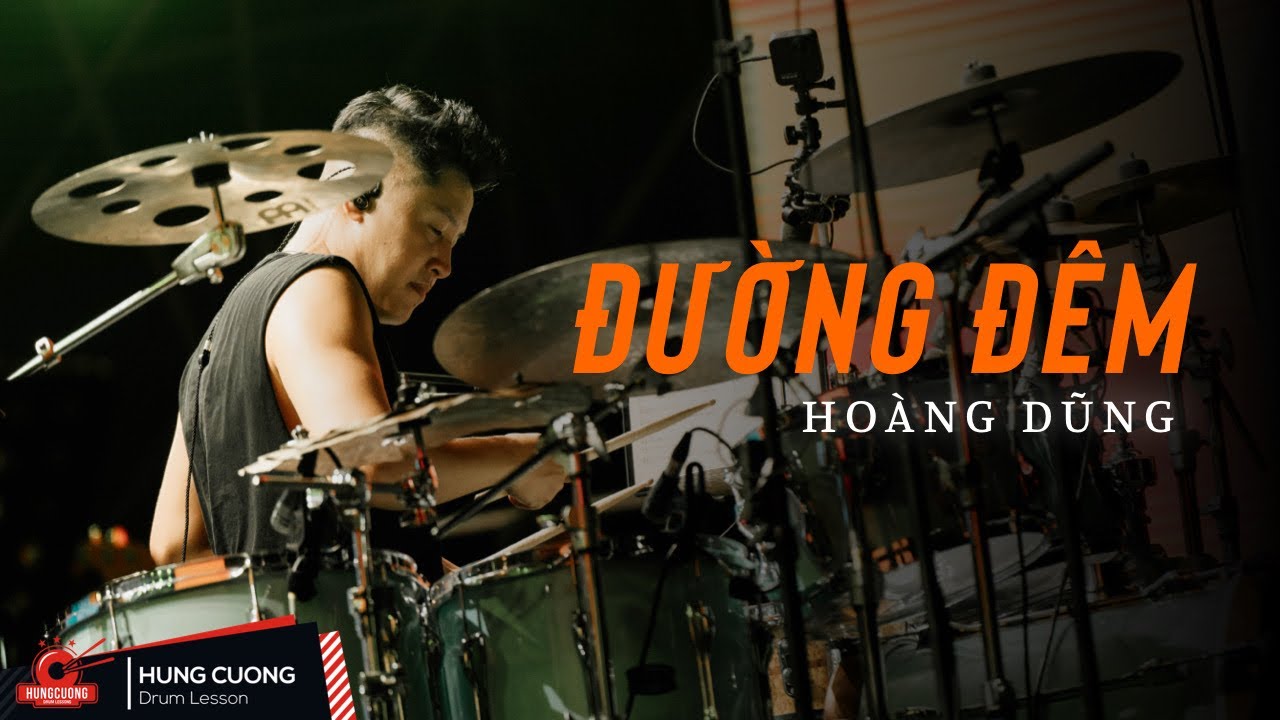 ĐƯỜNG ĐÊM | Hoàng Dũng..ft..Màu Nước Band | Drum Cam in Hùng Cường
