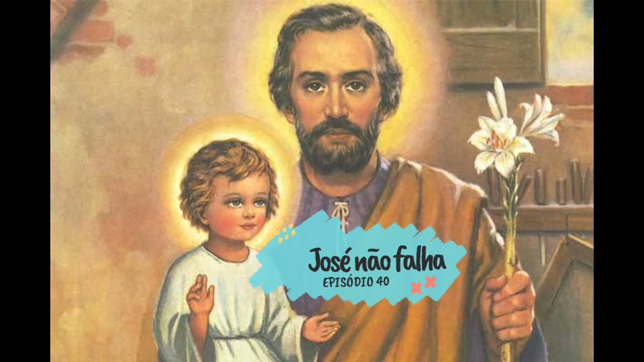 Epis&oacute;dio 40 - Jos&eacute; n&atilde;o era meu santo favorito. S&eacute;rie testemunhos de S&atilde;o Jos&eacute;.
