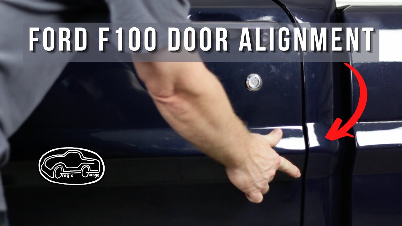 FORD F100 DOOR ALIGNMENT