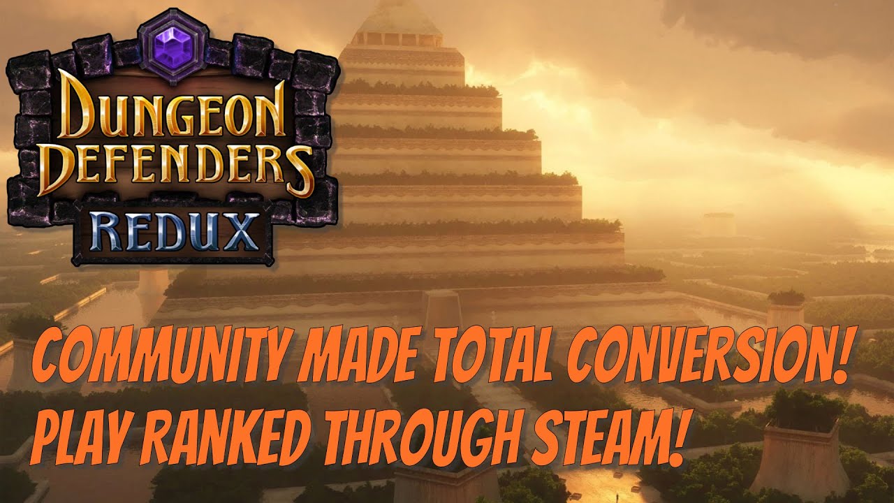 Dungeon Defenders Redux — мод полной конверсии! Играйте через Steam!
