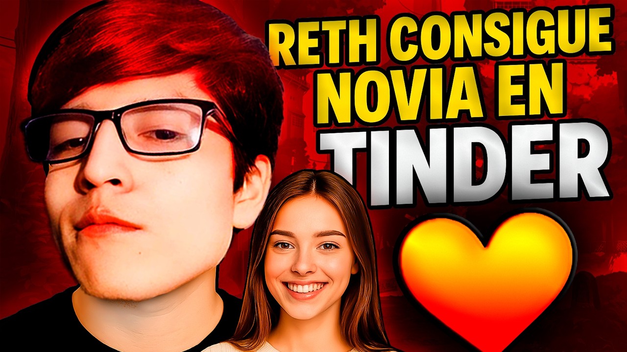 😱 ¡Reth Lo Hizo!, consiguió NOVIA en TINDER  usando este método 😱