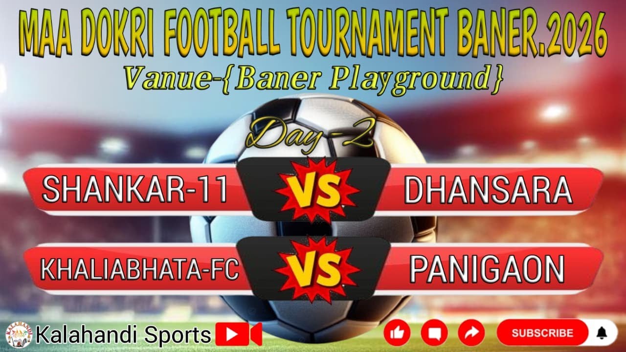 🔴Day 2| Shankar 11 VS Dhansara | Khaliabhata FC VS Panigaon MAA DOKRI FOOTBALL TOURNAMENT BANER 2026
