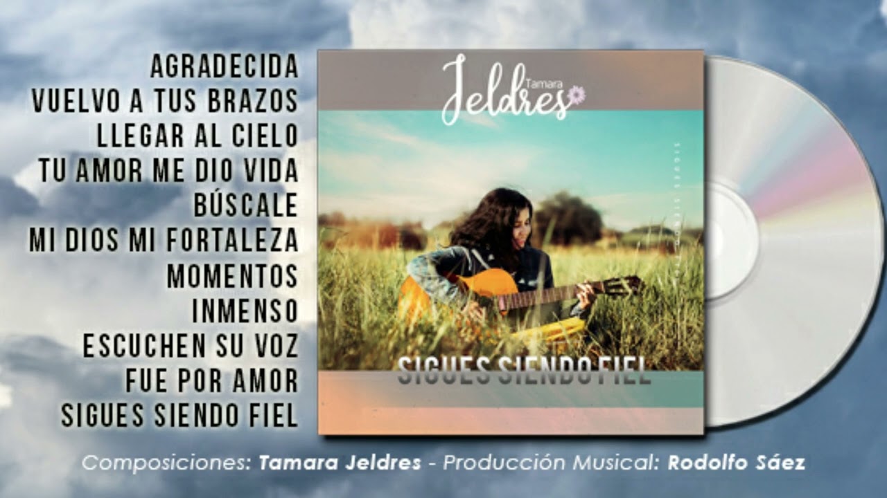 Tamara Jeldres - Sigues siendo fiel (Álbum completo)