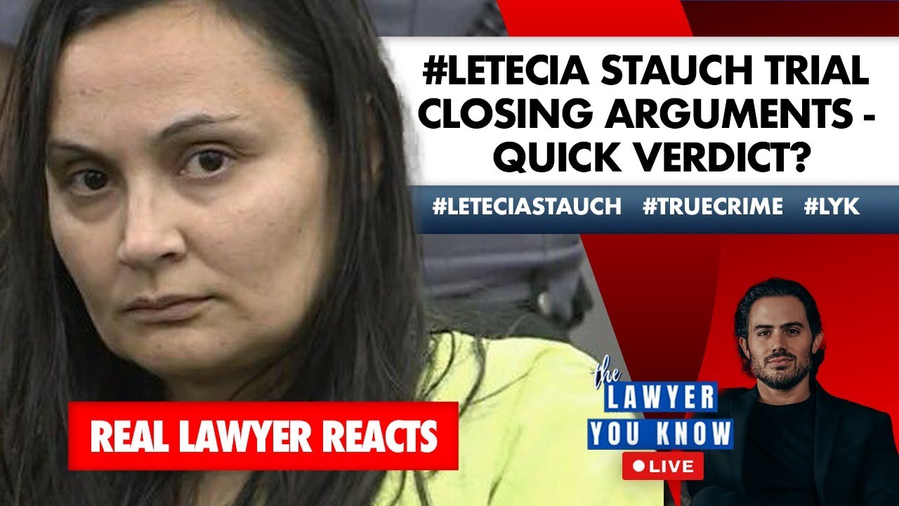 LIVE: Real Lawyer Reacts to Letecia Stauch Trial - Closing Arguments - Quick Verdict?