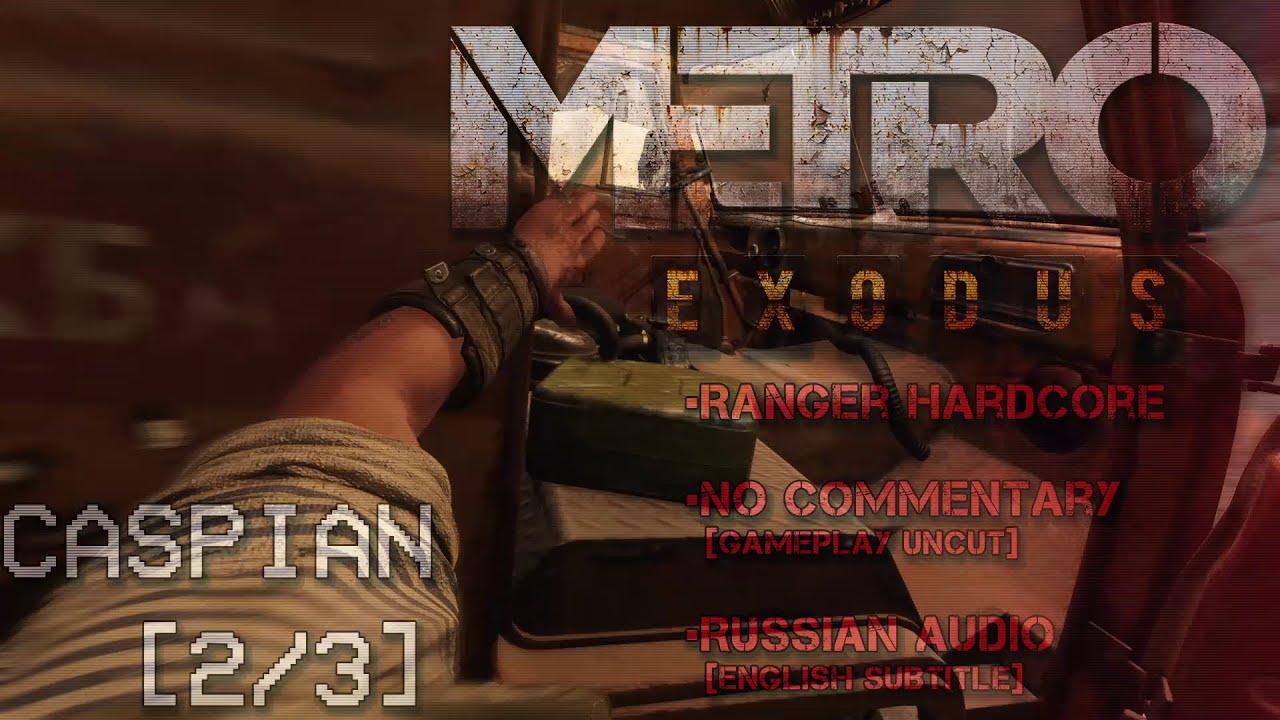 8: Caspian [Water] | Metro Exodus [EE] [Ranger Hardcore] | Russian Audio + English Subtitles