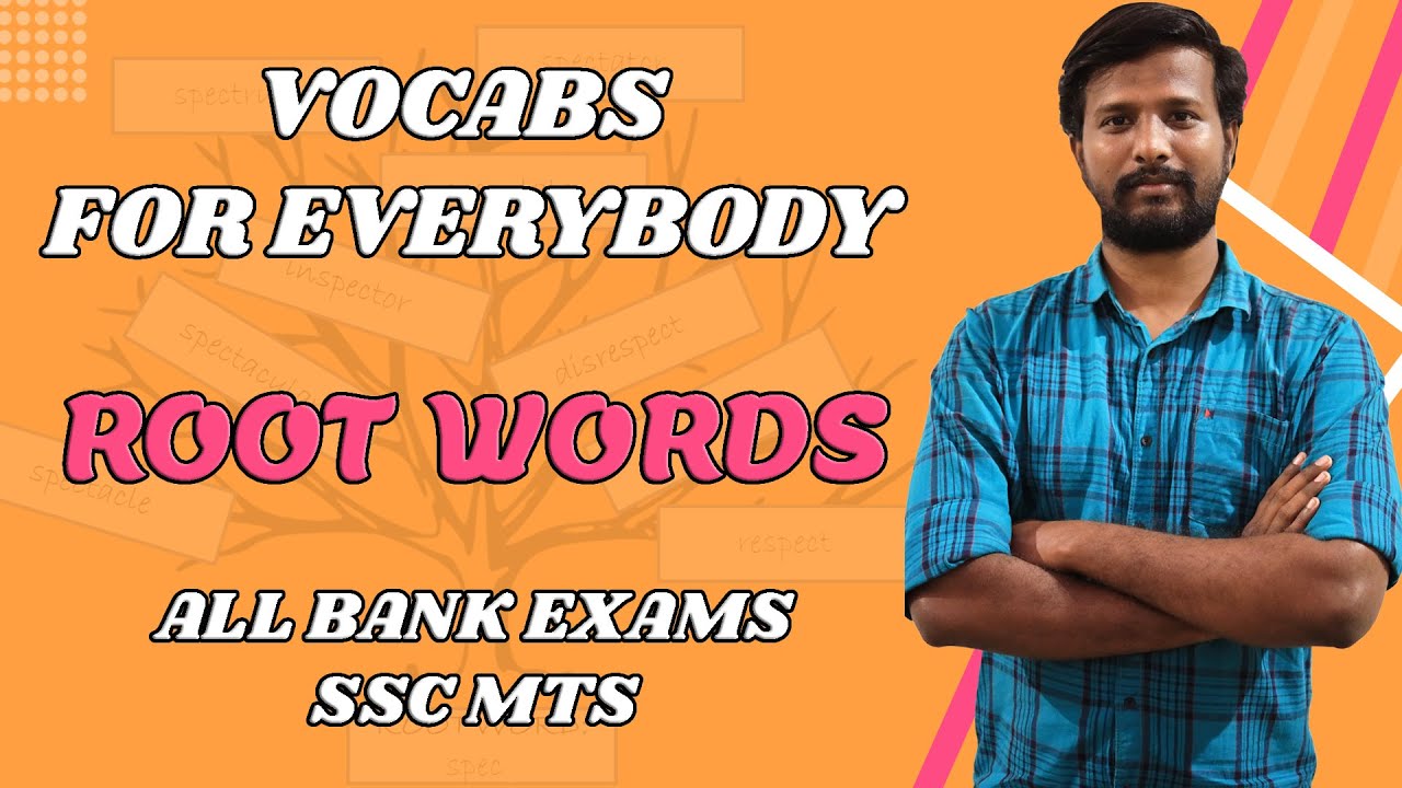 VOCABS FOR EVERYBODY - ROOT WORDS | ENGLISH SESSION FOR BANK EXAMS & SSC MTS | MR. ABITH