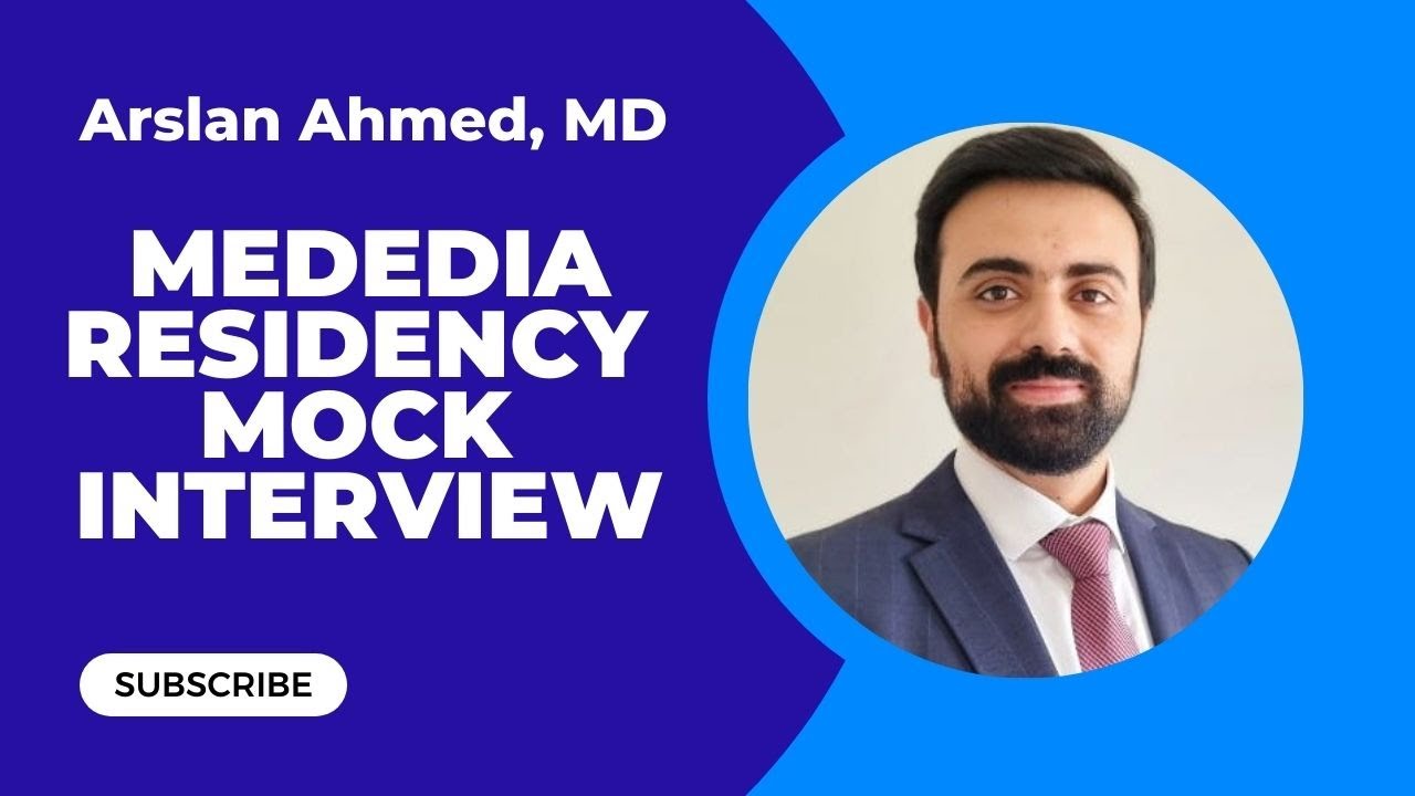 Mededia Residency Mock Interview No. 9 - Dr. Arslan Ahmed