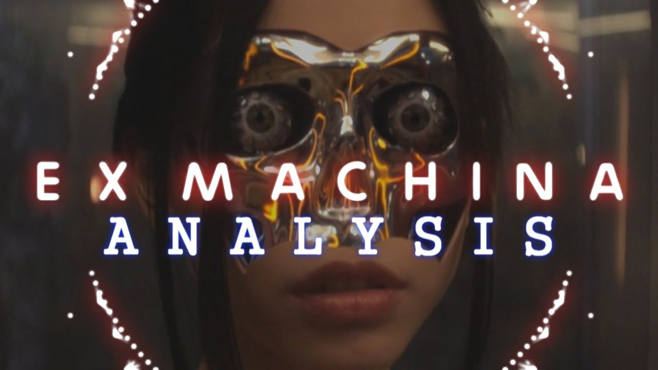 EX MACHINA ANALYSIS - Deception and Replacement