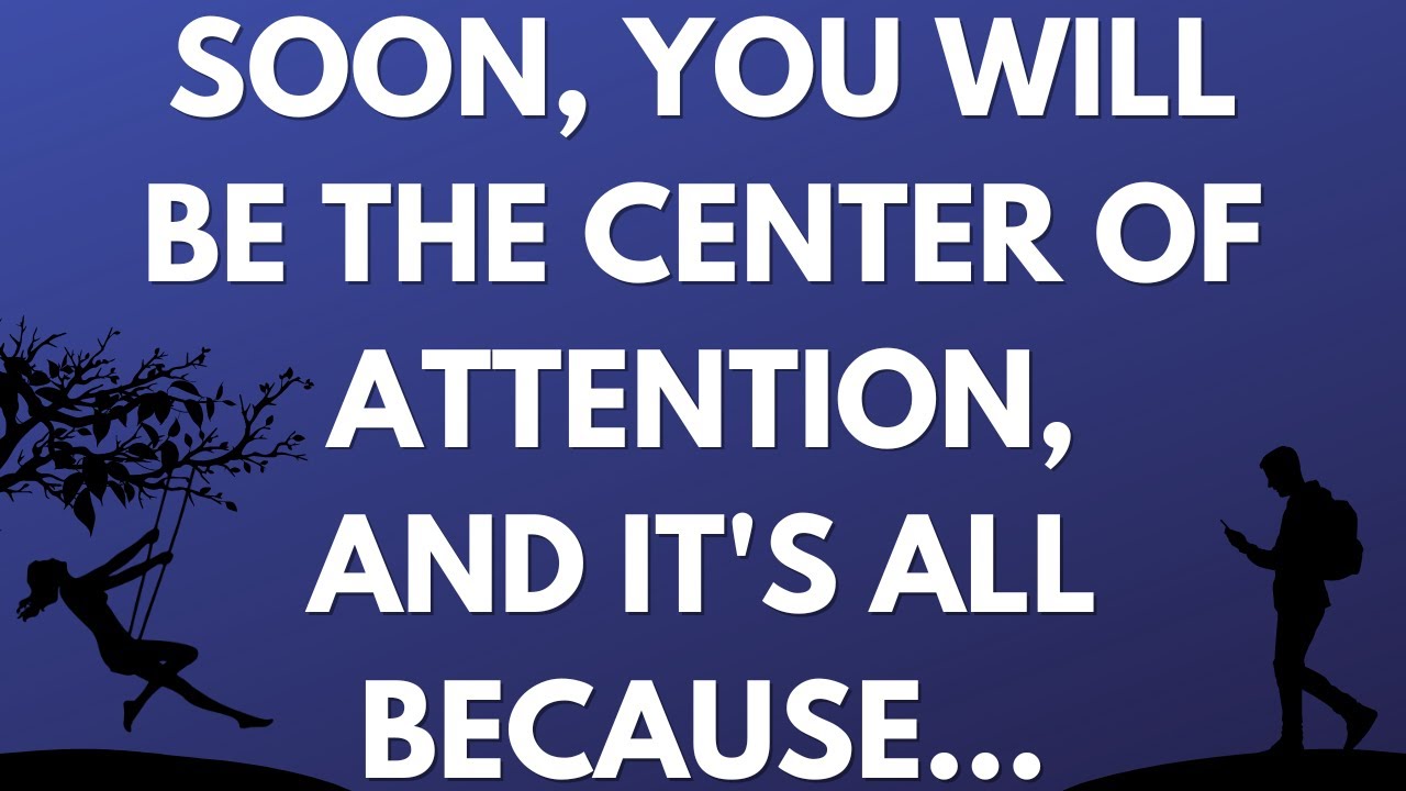 💌  Soon, you will be the center of attention, and it's all because...