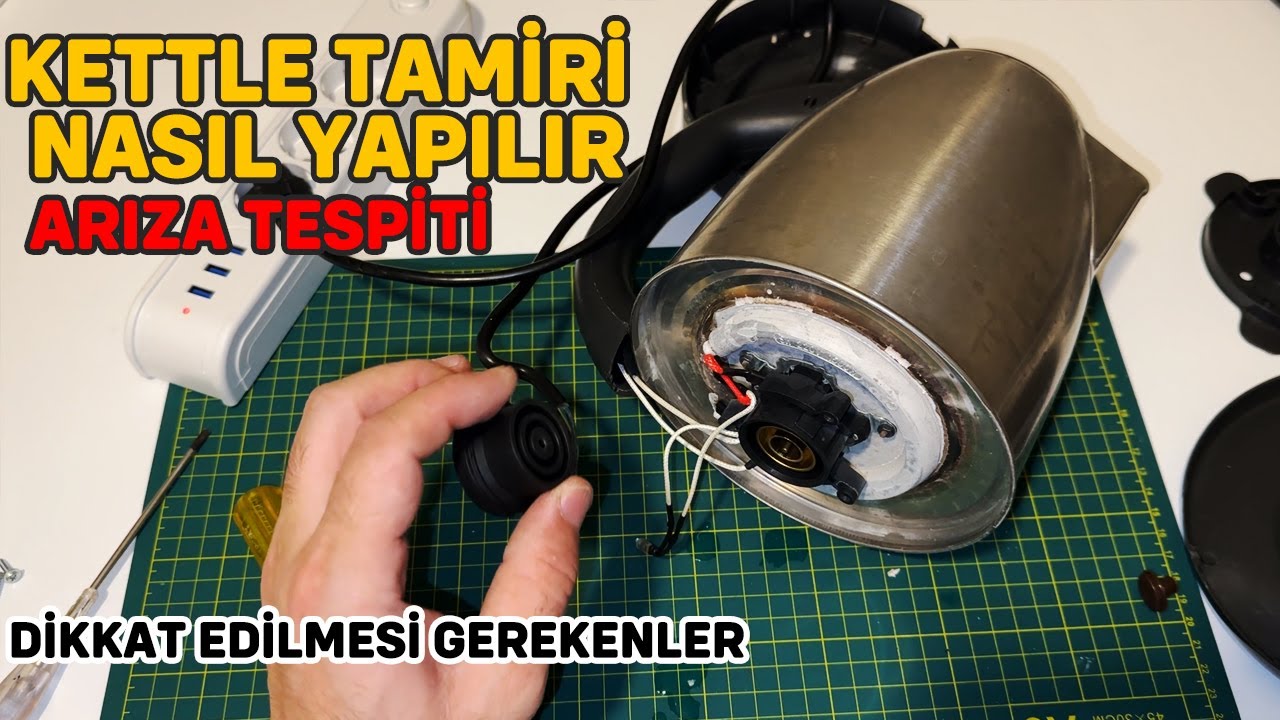 Kettle Tamiri | Kettle Çalışmıyor | Su Isıtıcı Ketıl Tamiri Nasıl Yapılır? Sökme ve Arıza Tespiti