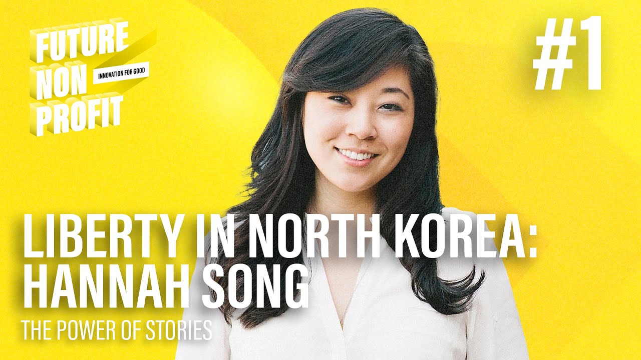 Liberty in North Korea: Hannah Song - The Power of Stories