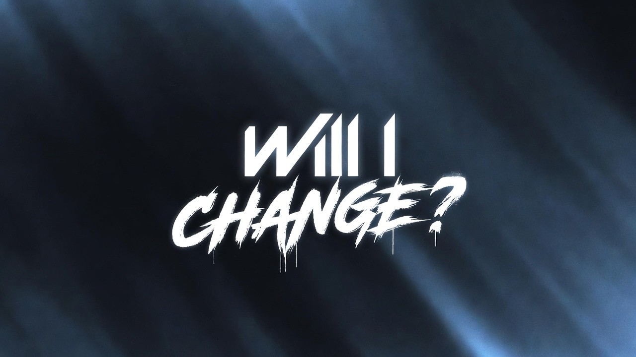 Will I Change? ALBUM (Visualizer)