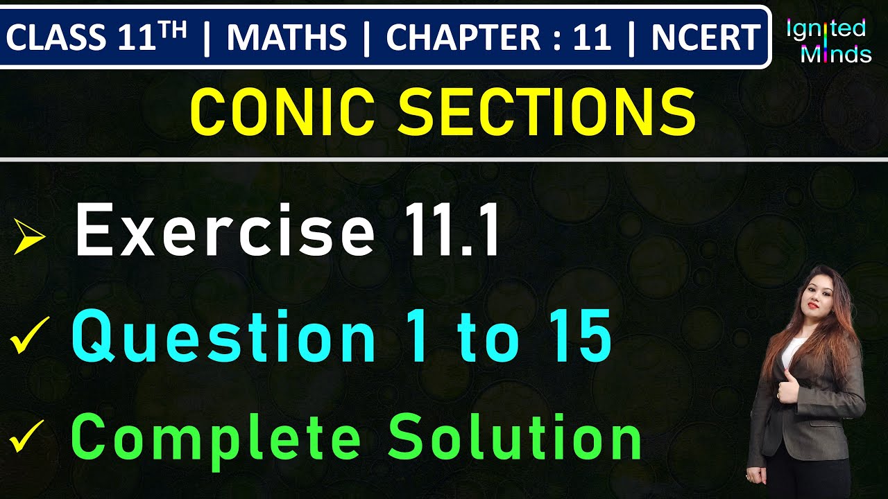Class 11th Maths | Exercise 11.1 (Q1 to Q15) | Chapter 11: Conic Sections | NCERT