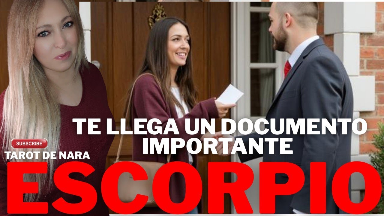 ESCORPIO♏TE LLEGA UN DOCUMENTO IMPORTATE!QUE TE DA LA LIBERTAD PARA HACER UN CAMBIO QUE DESEAS!
