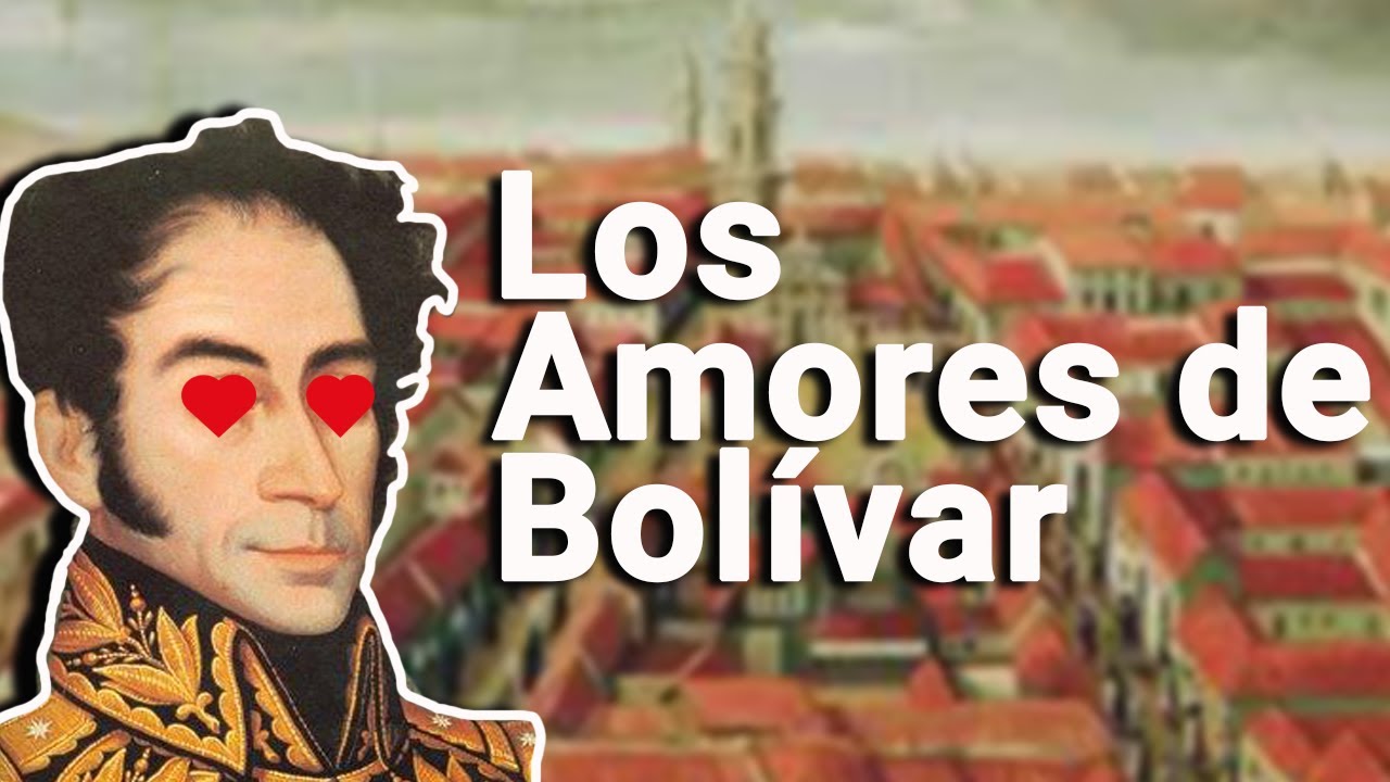 Los AMORES de Bolívar 😍❤ | César Pérez Guevara