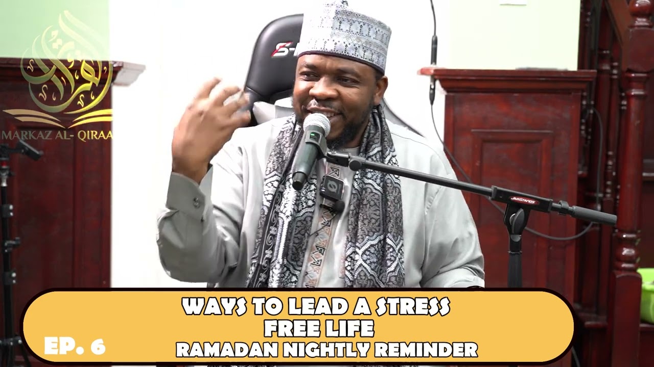 WAYS TO LEAD A STRESS FREE LIFE || RAMADAN NIGHTLY REMINDER || BY USTADH ABDUL RASHID