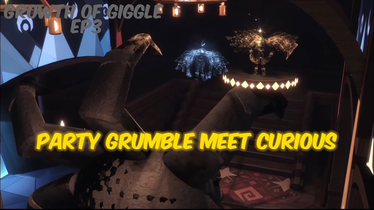 Growth of giggle Ep3-party grumble meets curious and mischievous￼ ￼