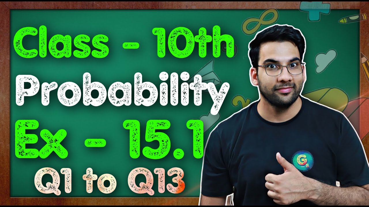 Class - 10 Ex - 15.1, Q1 to Q13 Probability || NCERT CBSE || Green Board
