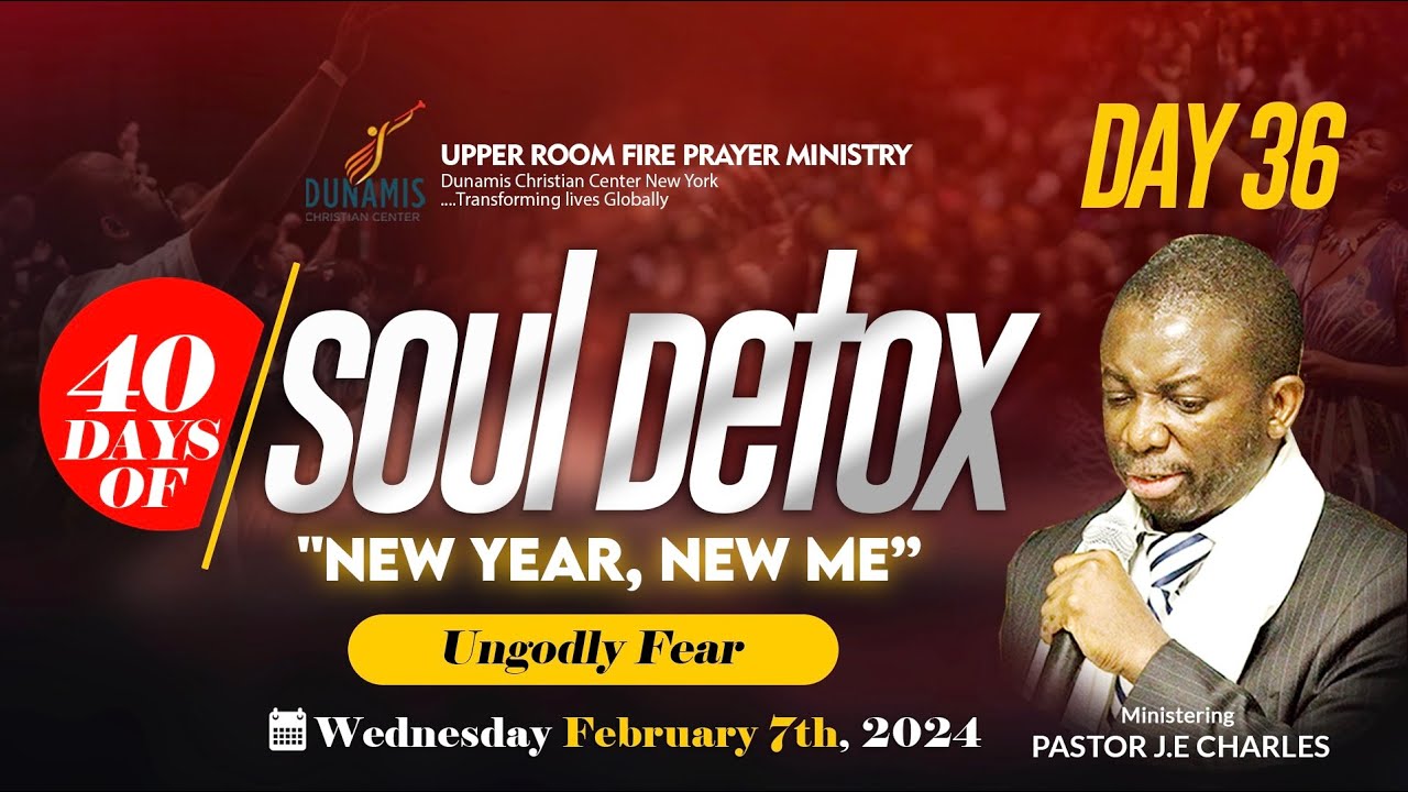 Day 36: Ungodly Fear with Pastor J.E Charles