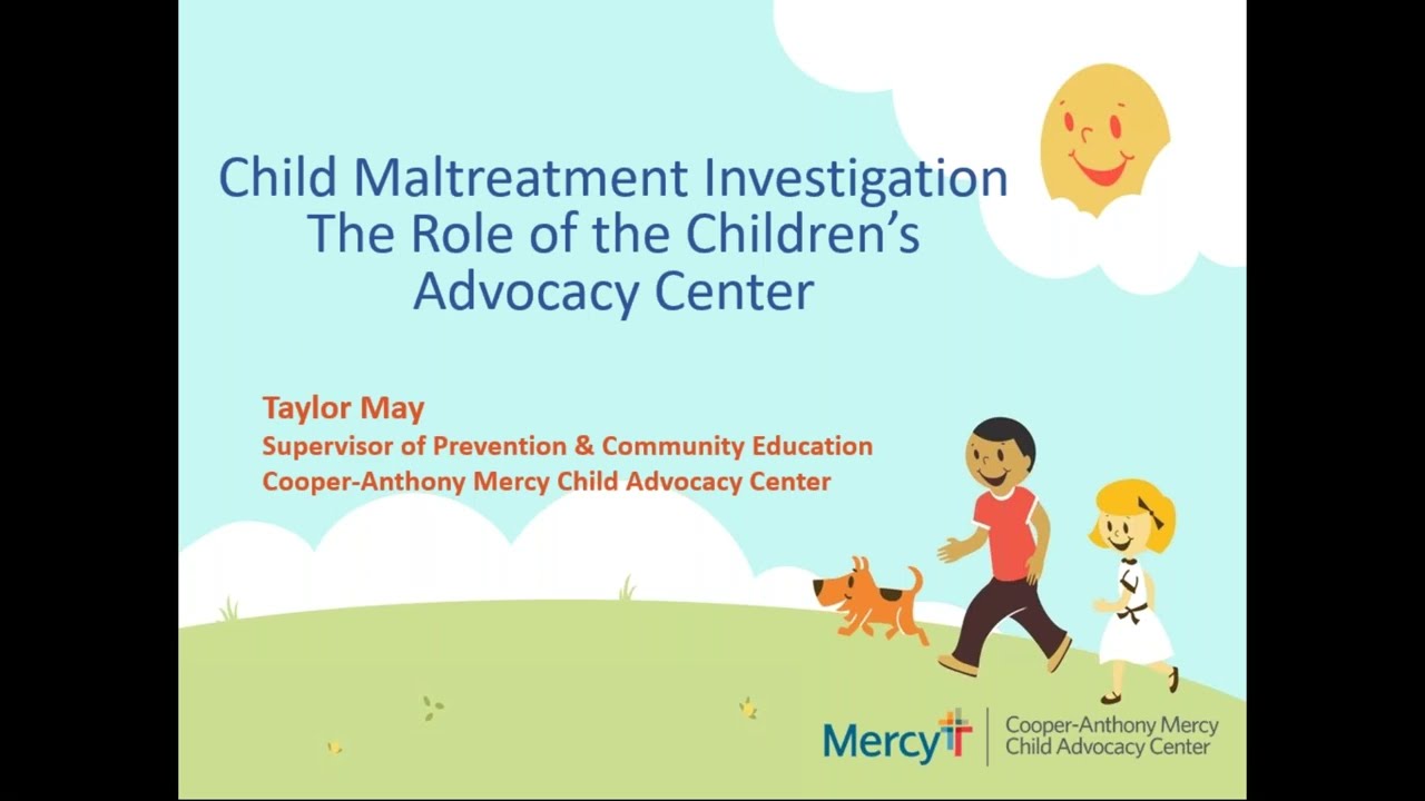 Child Maltreatment Investigations: The Role of the Children's Advocacy Center