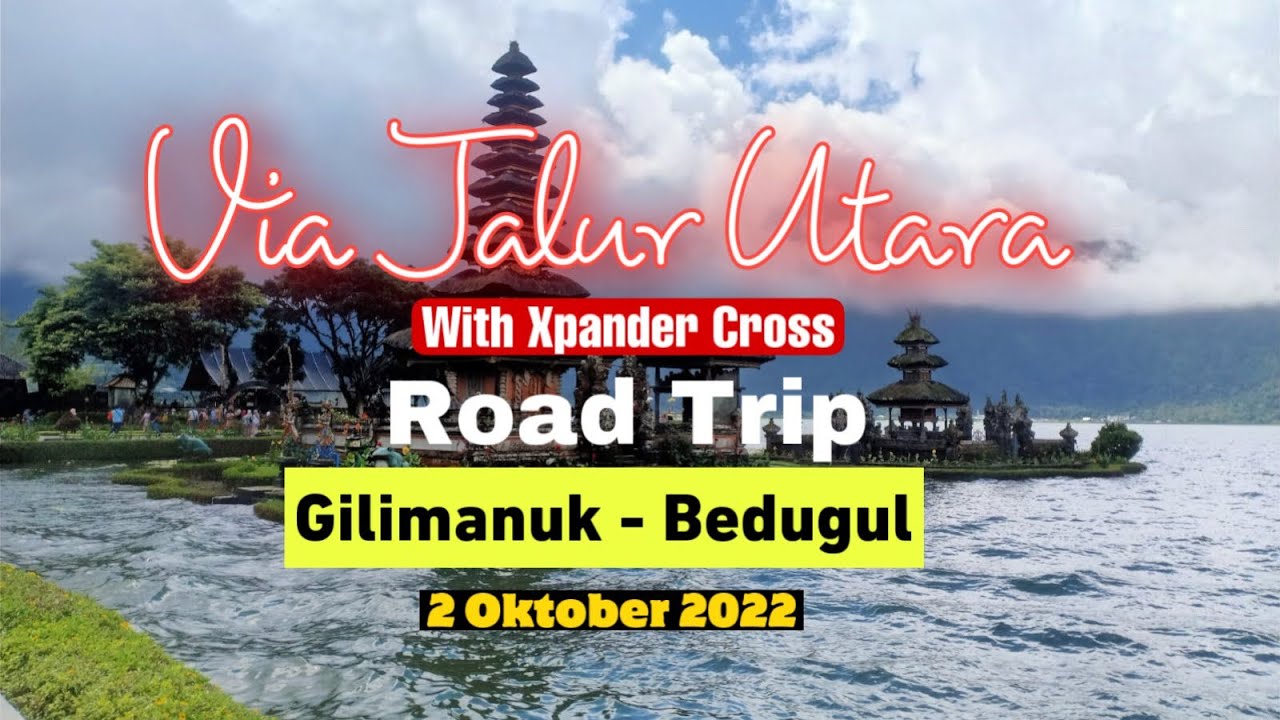 Road Trip Gilimanuk - Bedugul Via Jalur Utara #bali #puraulundanu #singaraja #buleleng