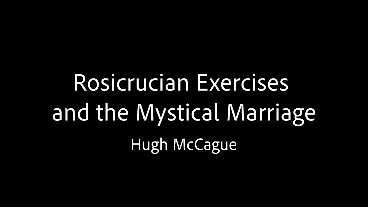 Rosicrucian Exercises and the Mystical Marriage