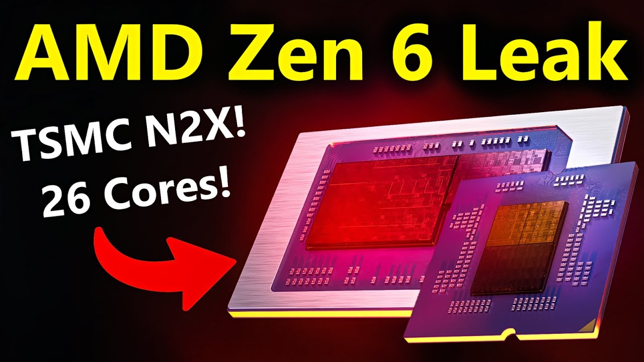 AMD Zen 6 Specs Leak: 6GHz+ TSMC N2X, 26 Cores, 2-Hi X3D, RDNA 4 (Medusa, Olympic, Gator, Bumblebee)