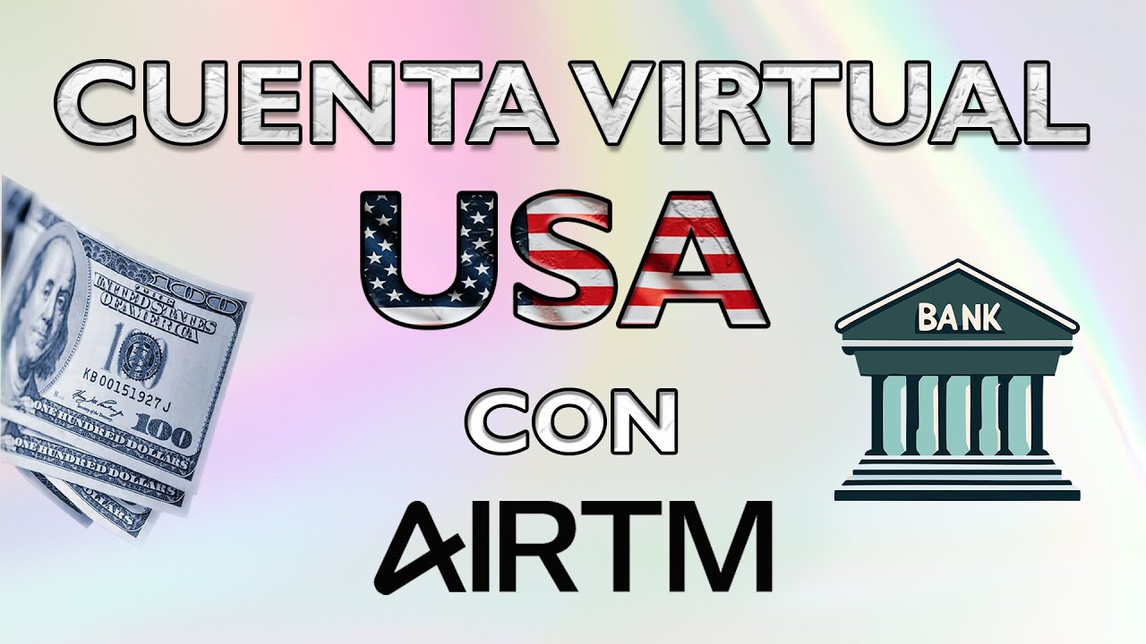 Crea tu cuenta bancaria virtual USA con AIRTM