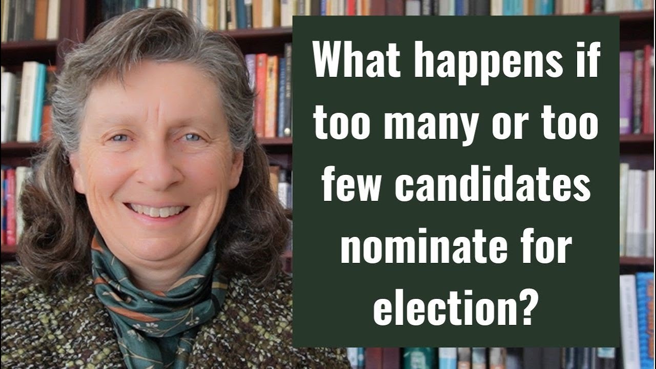What happens if too many or too few candidates nominate for election?